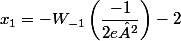 x_1 = -W_{-1}\left(\dfrac{-1}{2e²}\right)-2